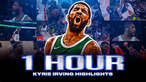 kyrie irving highlights 1 hour